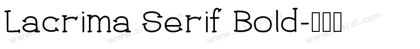 Lacrima Serif Bold字体转换